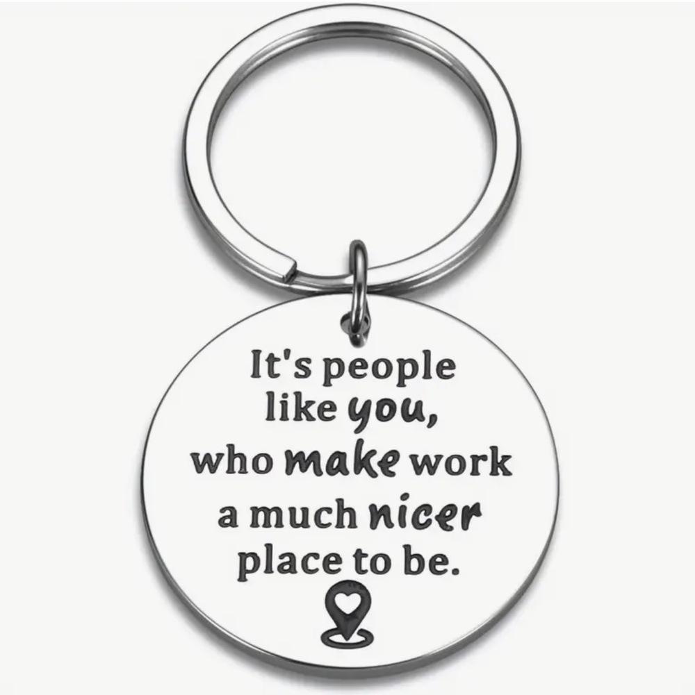3/$25 It's People Like You Who Make Work A Much Nicer Place To Be Keychain NEW